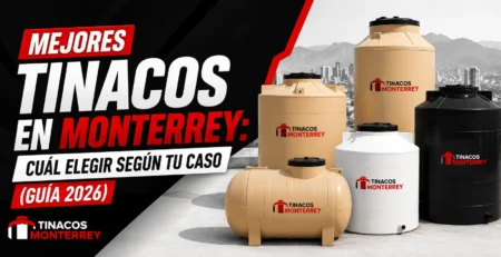 Comparativa de los mejores tinacos en Monterrey por tipo y capacidad
